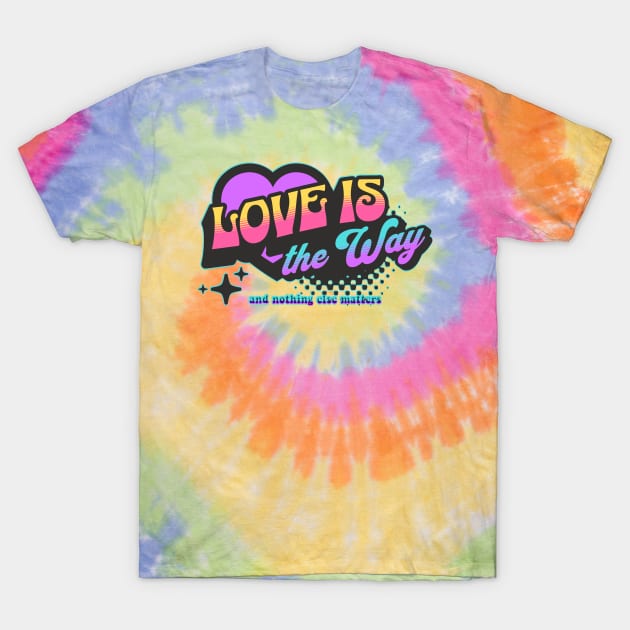 LOVE IS THE WAY-retro (color) T-Shirt by Tripnotic